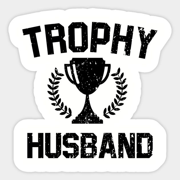 Trophy Husband Chapter 1 Trophy Husband - Trophy Husband - Sticker | TeePublic